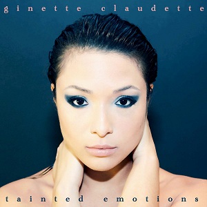 Ginette Claudette - Tainted Emotions