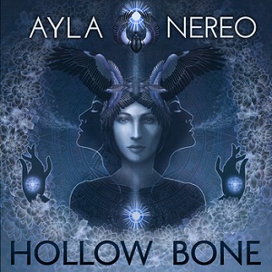 Ayla Nereo - Hollow Bone